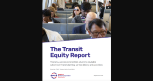 “The ingenuity and dedication shown by transit agencies nationwide are promising signs of what’s possible when we center our efforts on inclusivity and opportunity,” said Paul P. Skoutelas, APTA President and CEO, during the 2024 Transit Equity Report’s release on Oct. 1.